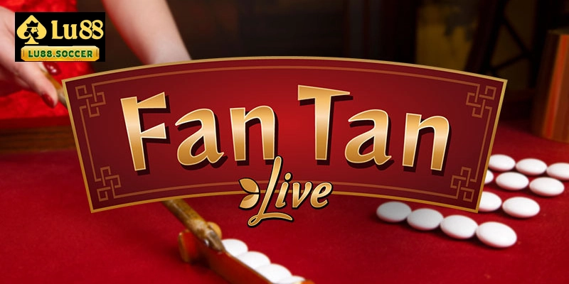 Luật chơi Fantan và cách tính điểm chi tiết