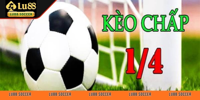 Kèo 1/4